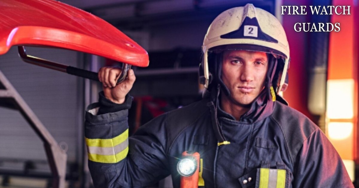 Fire Watch Guards