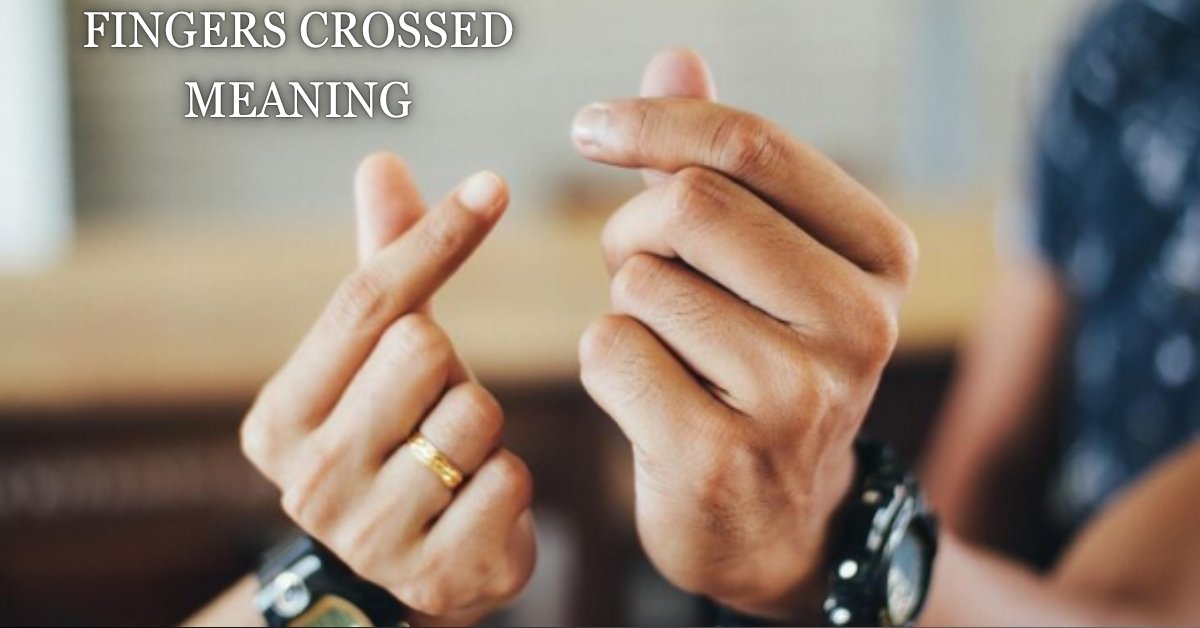fingers crossed meaning