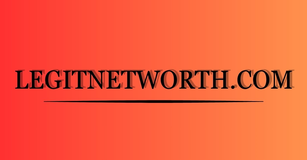 legitnetworth.com
